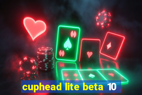 cuphead lite beta 10